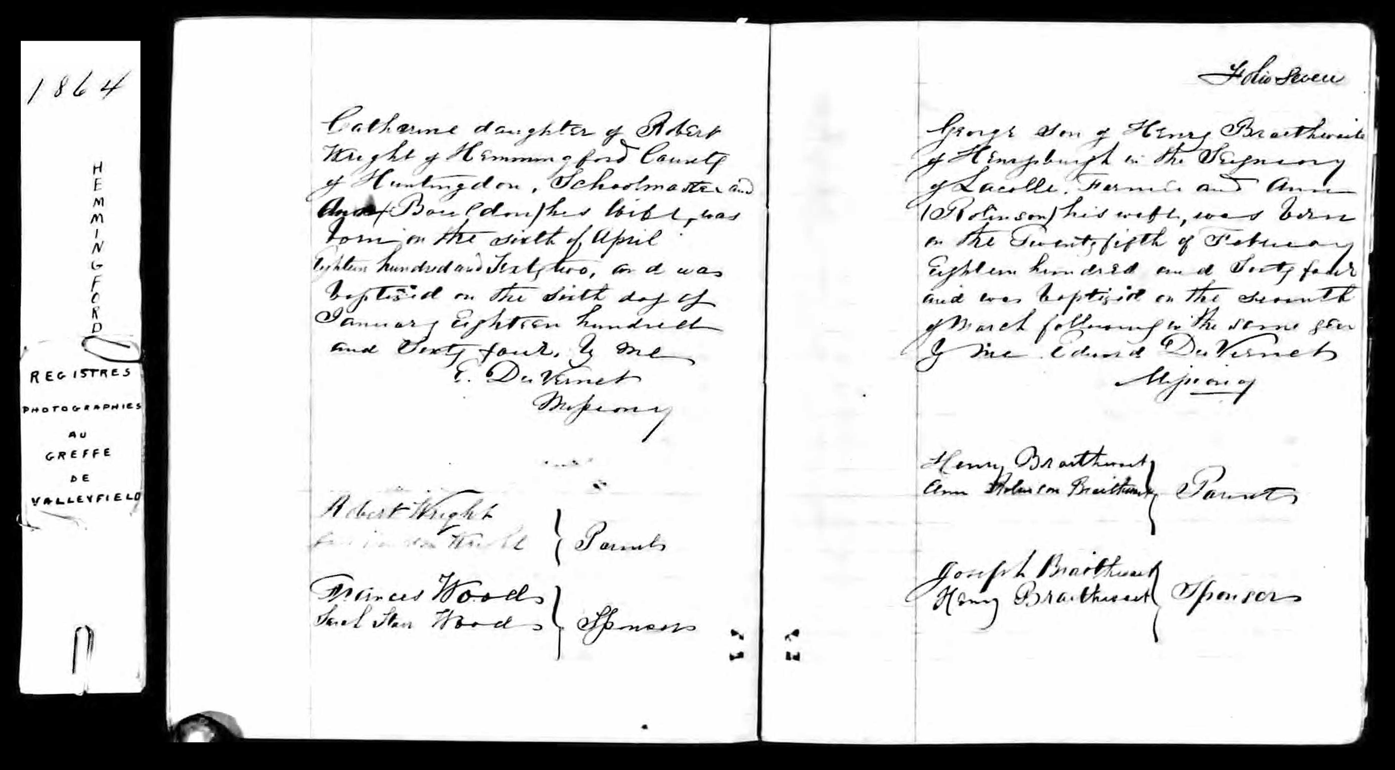 Catharine Wright baptismal record in Hemmingford (4290 KB) 1864 Catharine Wright, daughter of Robert Wright and Ann Bouldon, born 6 April 1862 and bap. 6 Jan 1864 in Hemmingford; Quebec, Canada, Vital and Church Records (Drouin Collection), 1621–1968. (Click on Picture to View Full Size) picture