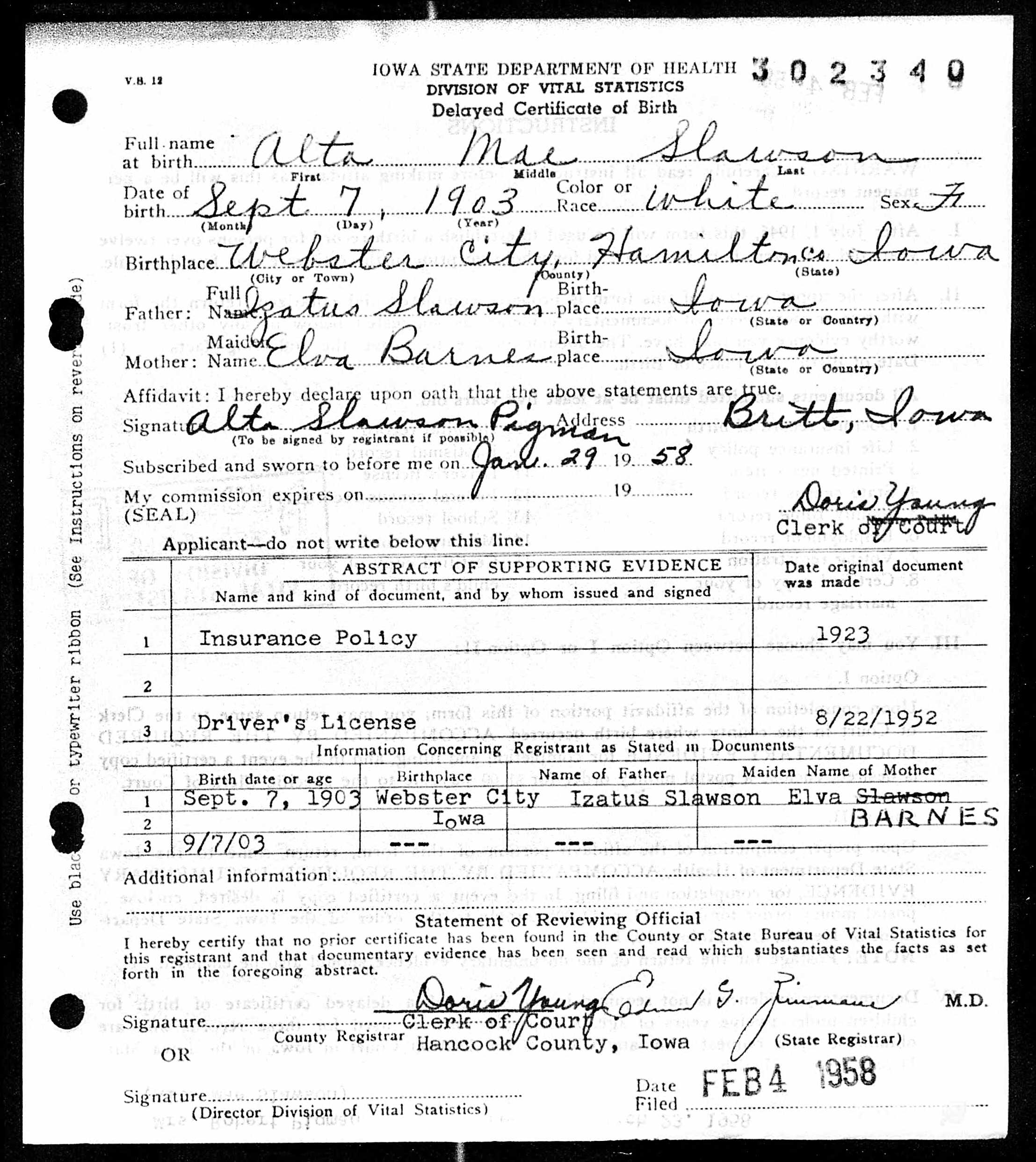 Alta Mae Slawson delayed birth record in Webster City, Iowa (5380 KB) 1958 Iowa State Department of Health, Division of Vital Statistics, Delayed Certificate of Birth. Alta Mae Slawson, b. 07 September 1903 in Webster City, Hamilton County, Iowa, daughter of Izatus Slawson and Elva Barnes. Sworn by self, Alta Slawson Pigman, on 29 Jan 1958 in Hancock County, Iowa; recorded 04 Feb 1958. (Iowa Delayed Birth Records, 1856 –1940) (Click on Picture to View Full Size) picture