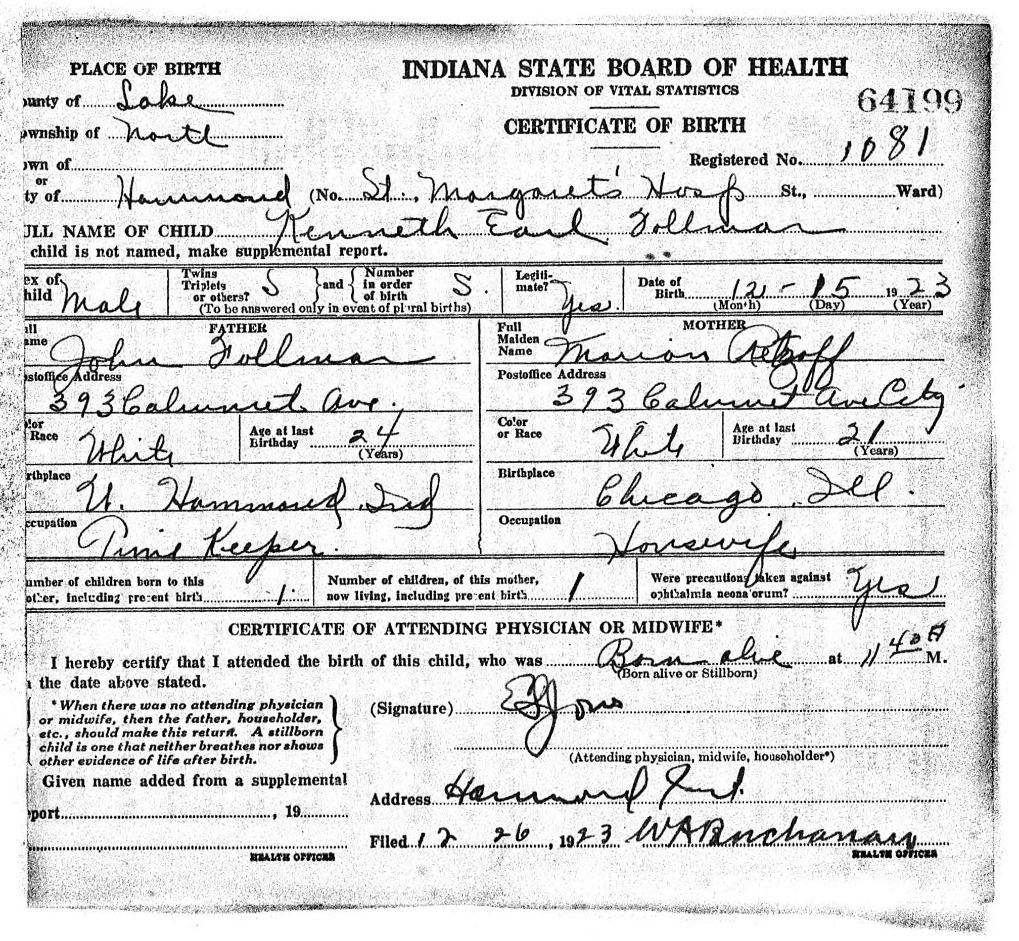 Kenneth Earl Follmar birth record in Hammond, Indiana (3667 KB) 15 December 1923 Indiana State Board of Health. Division of Vital Statistics. Certificate of Birth. (Click on Picture to View Full Size) picture