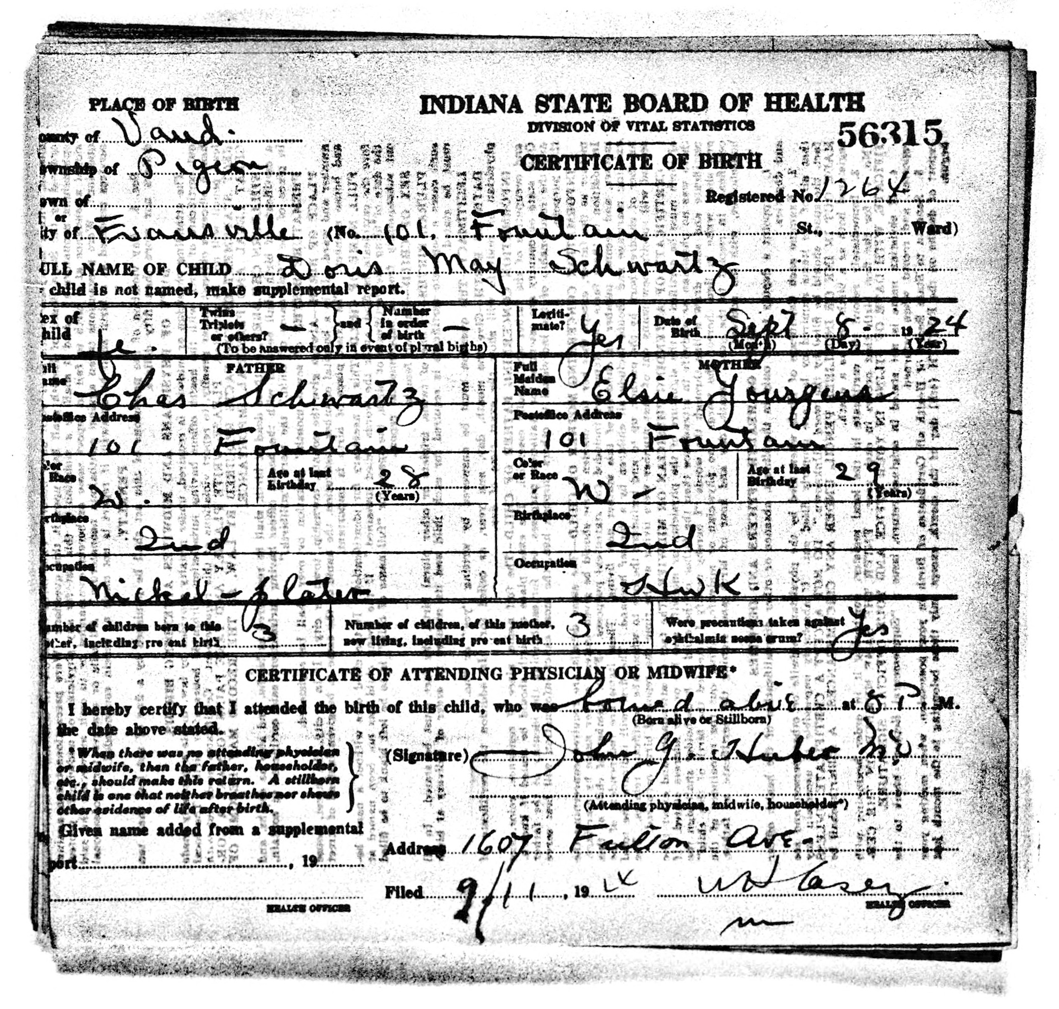 Doris May Schwartz birth record in Evansville (4008 KB) 8 September 1924 Indiana State Board of Health. Division of Vital Statistics. Certificate of Birth. (Indiana, Birth Certificates, 1907 –1940) (Click on Picture to View Full Size) picture