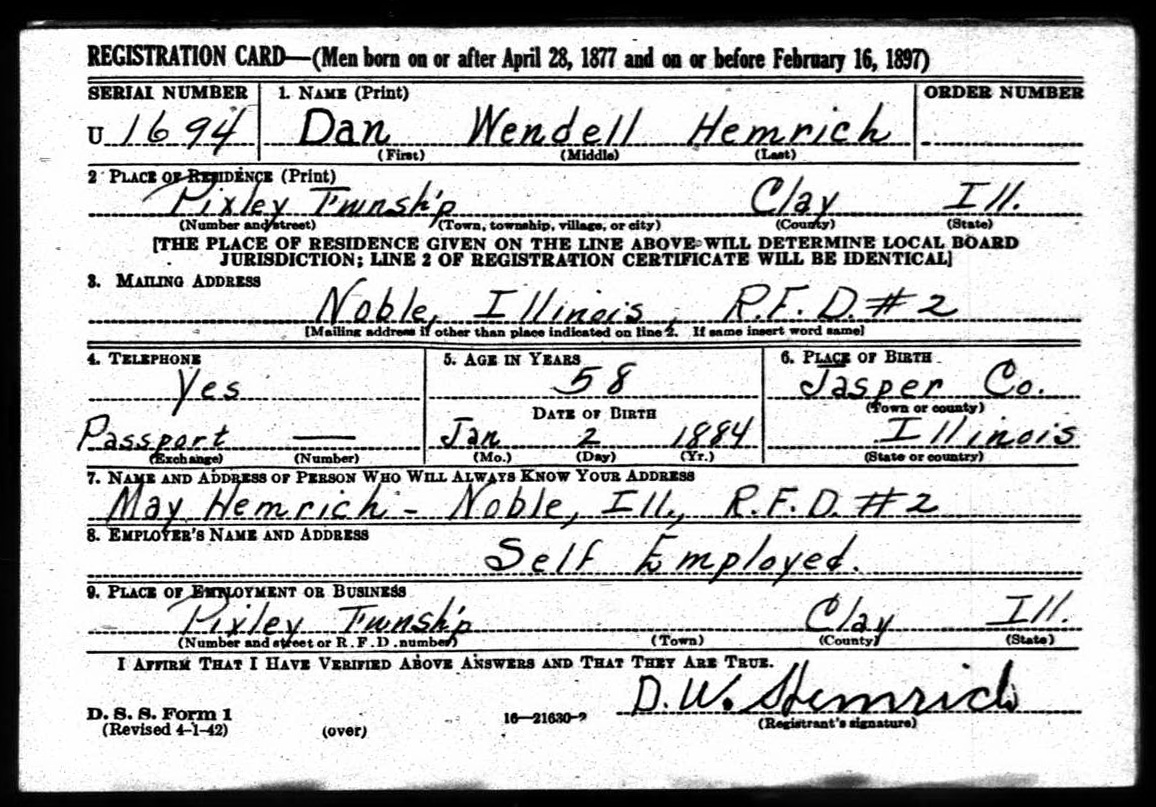 Dan Wendell Hemrich WW2 draft registration card (front) (911 KB) 27 April 1942 Dan Wendell Hemrich, b. 2 Jan 1884 — WW2 draft registration card (front) (Click on Picture to View Full Size) picture