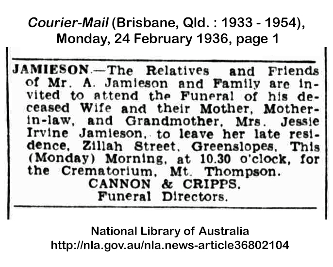 Jessie Irvine Jamieson funeral notice (1110 KB) 24 February 1936 From the front page of the Courier Mail (Brisband, QLD, Australia) on Monday, 24 February 19346 (Click on Picture to View Full Size) picture
