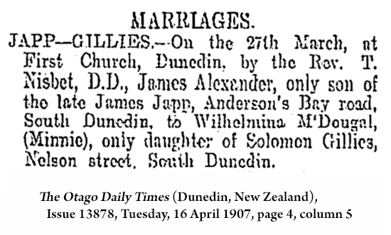 Japp-Gillies wedding announcement (535 KB) 1907 From the Otago Daily Times (Dunedin, Otago, New Zealand) on Tuesday, 16 April 1907, page 4, column 5 (Click on Picture to View Full Size) picture