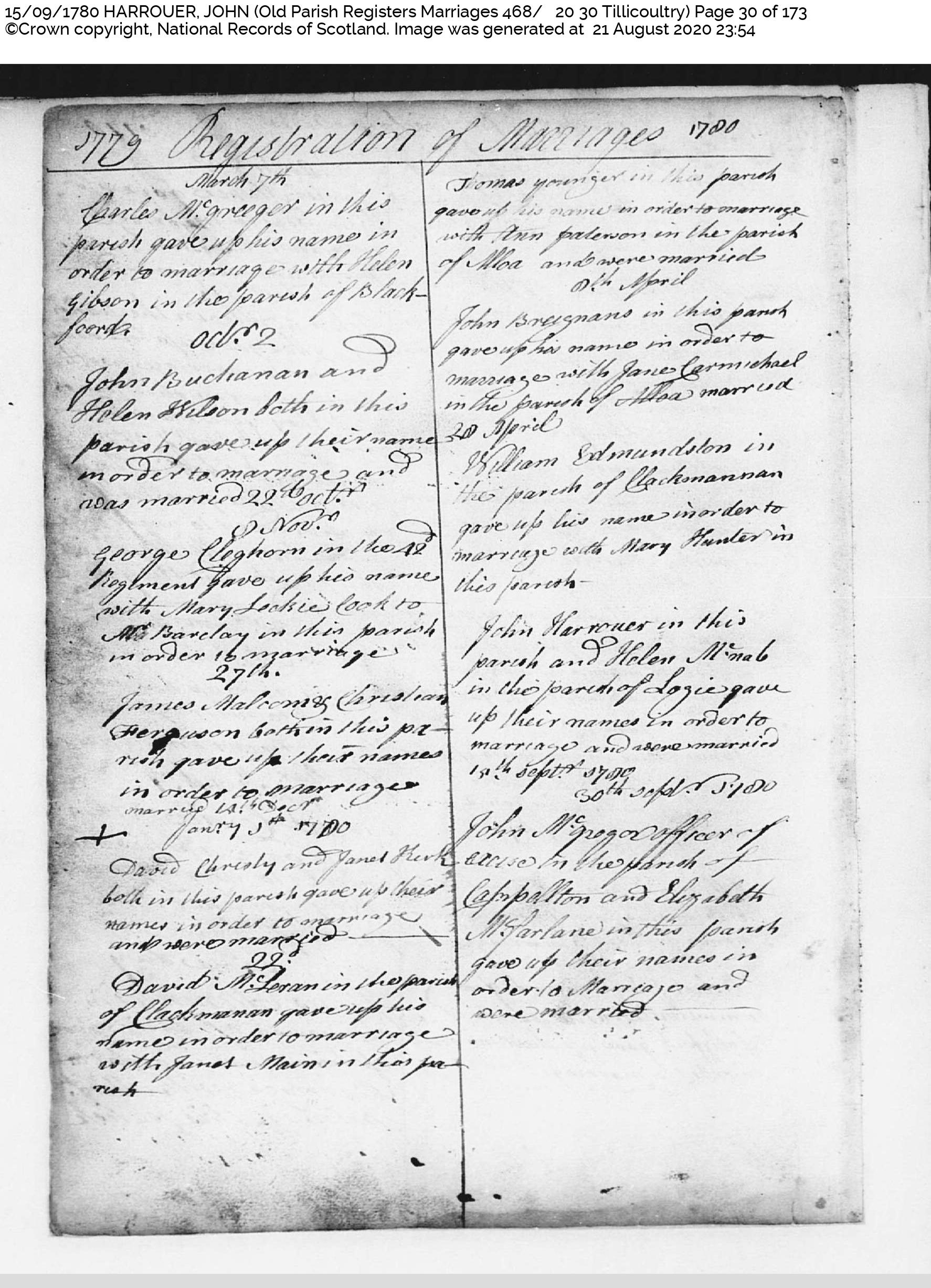 John Harrouer and Helen McNab marriage record in Tillicoultry (12773 KB) 15 September 1780 Tillicoultry, Clackmannanshire, Scotland (OPR Marriages 468/ 20 30). '1779 Registration of Marriages 1780. John Harrouer in this parish and Helen Mcnab in the parish of Logie gave up their names in order to marriage and were married 15th Septr 1780.' (Click on Picture to View Full Size) picture