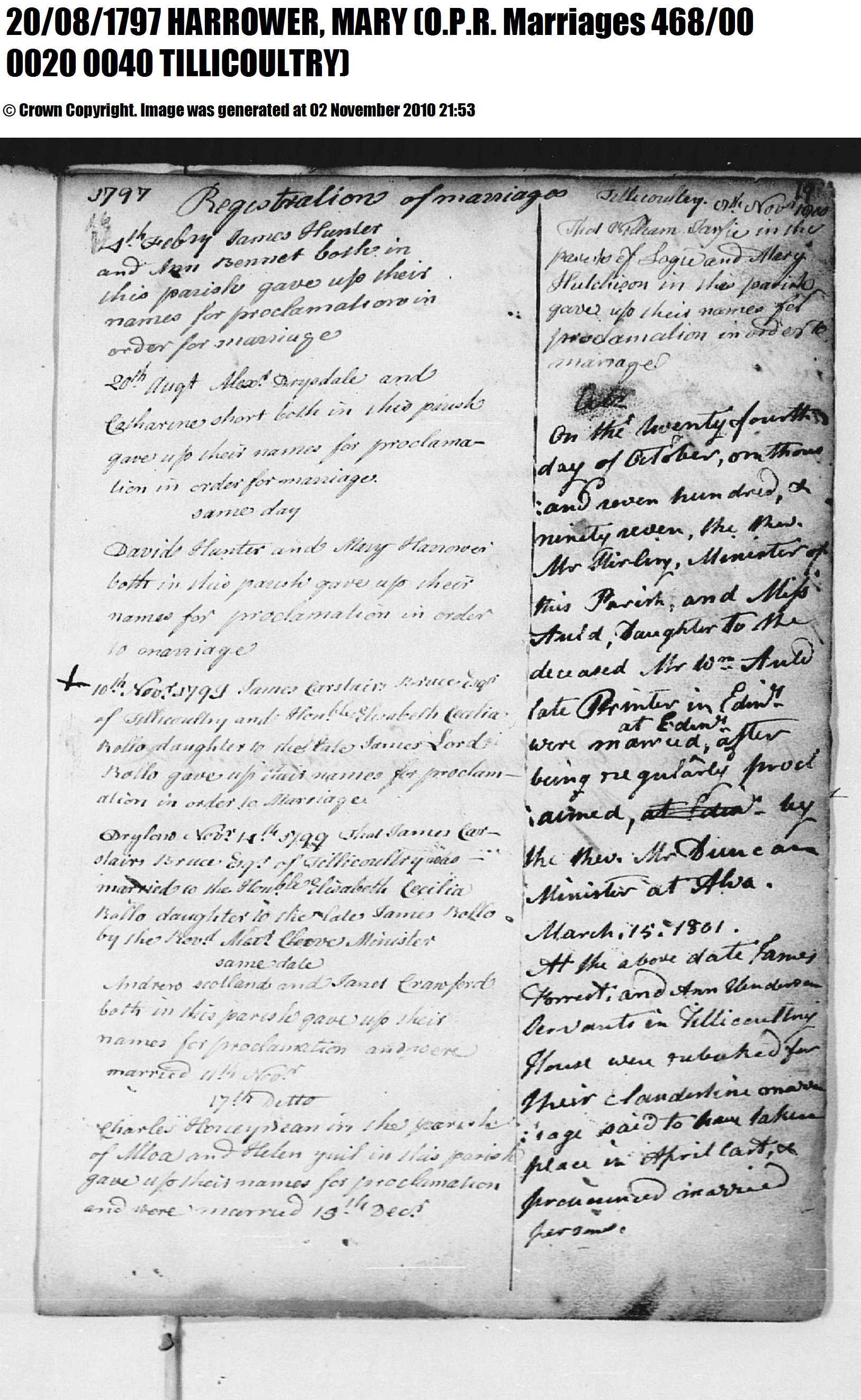 David Hunter and Mary Harrower marriage record in Tillicoultry (12610 KB) 20 August 1797 Tillicoultry, Clackmannanshire, Scotland (OPR Marriages 468/00 0020 0040). '1797 Registrations of marriages. 20th Augt. David Hunter and Mary Harrower both in this parish gave up their names for proclamation in order to marriage' (Click on Picture to View Full Size) picture