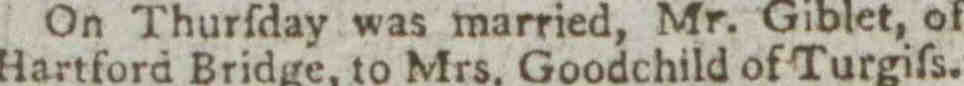 Giblet-Goodchild wedding notice (242 KB) 1799 Notice of Thomas Giblet's marriage to Mrs. Anne Goodchild appeared in the 13 May 1799 edition of the Reading Mercury. (Click on Picture to View Full Size) picture