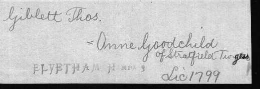 Thomas Giblett and Anne Goodchild marriage record (273 KB) 1799 Pallots Index marriage record of Thos. Giblett to Anne Goodchild of Stratfield Turgess, Elvetham, Hampshire, married by license, 1799 (Click on Picture to View Full Size) picture