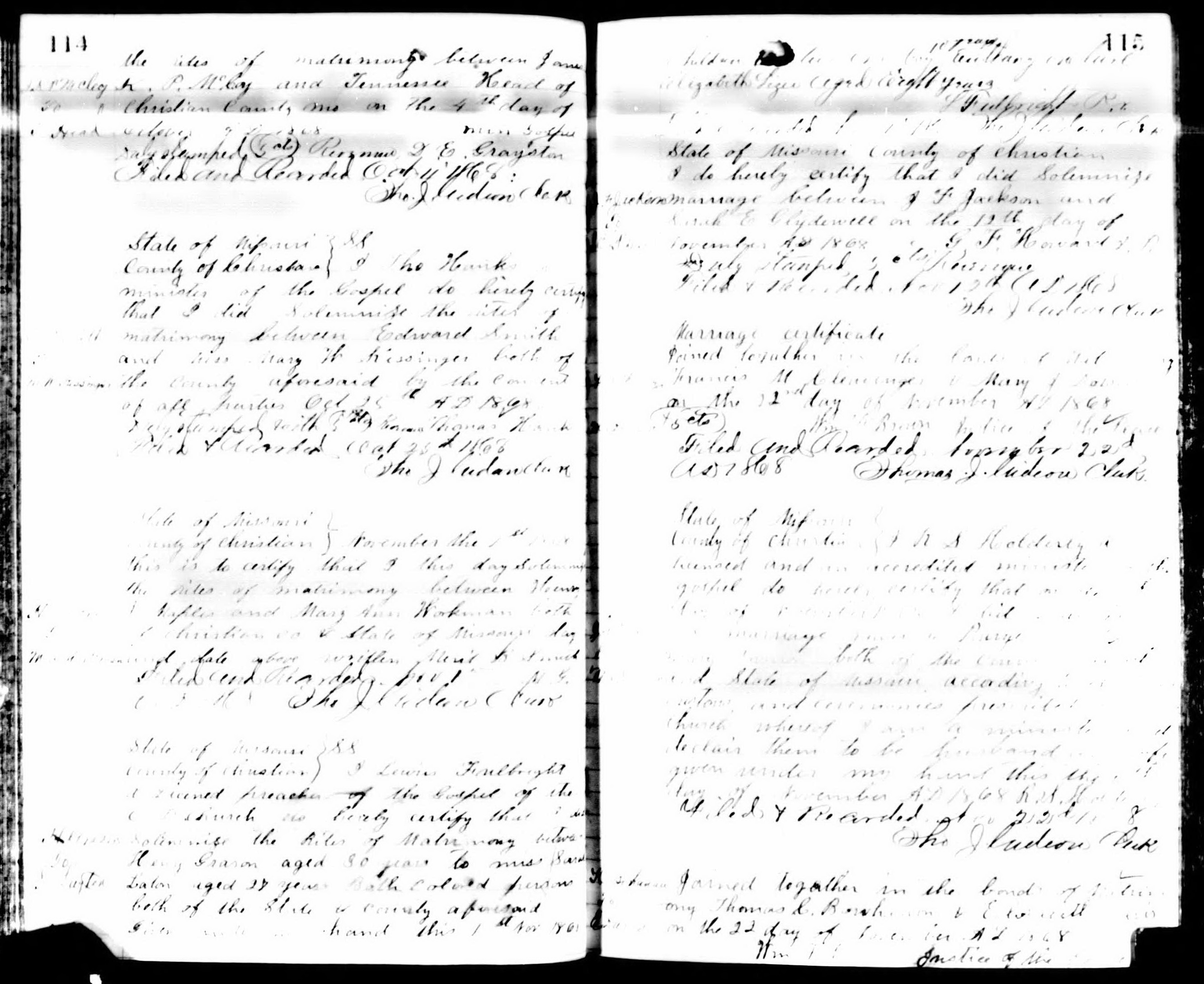Henry J. Mapes and Mary Ann Workman marriage record in Christian County, Missouri (5663 KB) 1 November 1868 Mapes & Workman. State of Missouri, County of Christian. November the 1st 1868. This is to certify that I this day solemnized the rites of matrimony between Henry J. Mapes and Mary Ann Workman both of Christian Co. & State of Missouri day and date above written Alex'r B Smith M.G. Filed and Recorded Nov 1 ... Tho J. Gideon Clerk (Click on Picture to View Full Size) picture