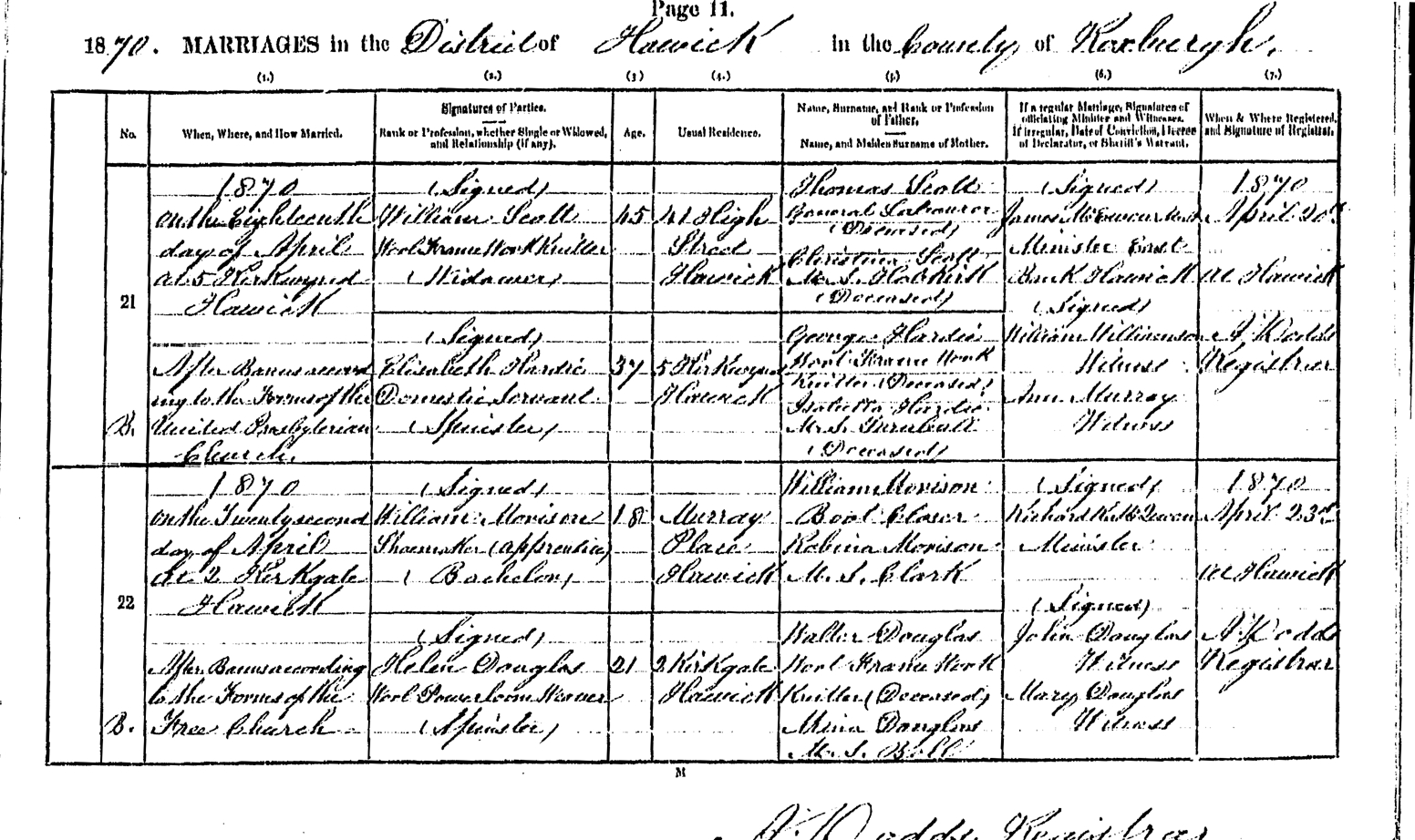 William Morison and Helen Douglas marriage record in Hawick (4192 KB) 22 April 1870 1870. MARRIAGES in the District of Hawick in the County of Roxburgh, Scotland. (Click on Picture to View Full Size) picture