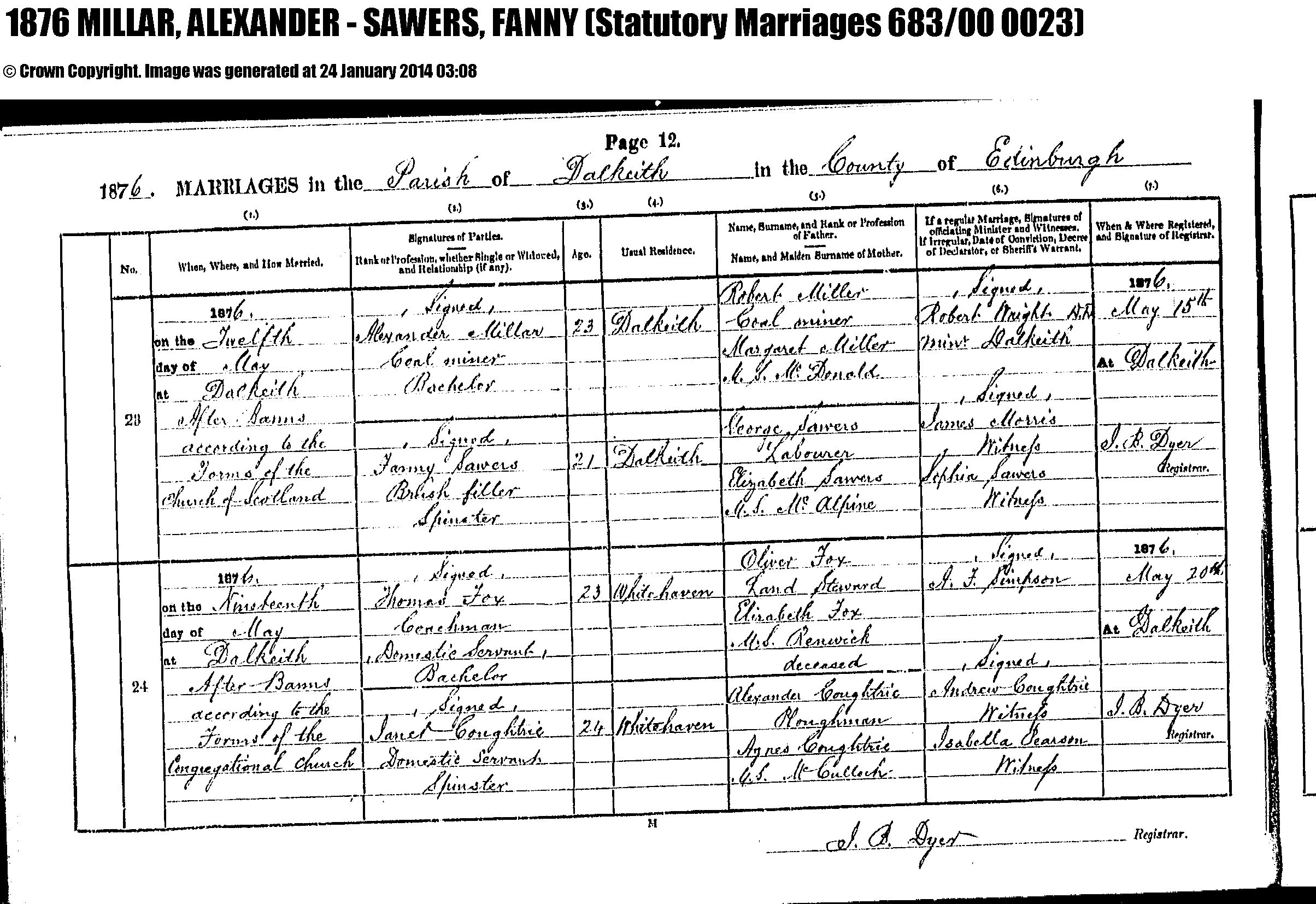 Alexander Millar and Fanny Sawers marriage record in Dalkeith (11668 KB) 12 May 1876 1876 MARRIAGES in the Parish of Dalkeith in the County of Edinburgh, Scotland (1876 Statutory Marriages 683/00 0023). (Click on Picture to View Full Size) picture