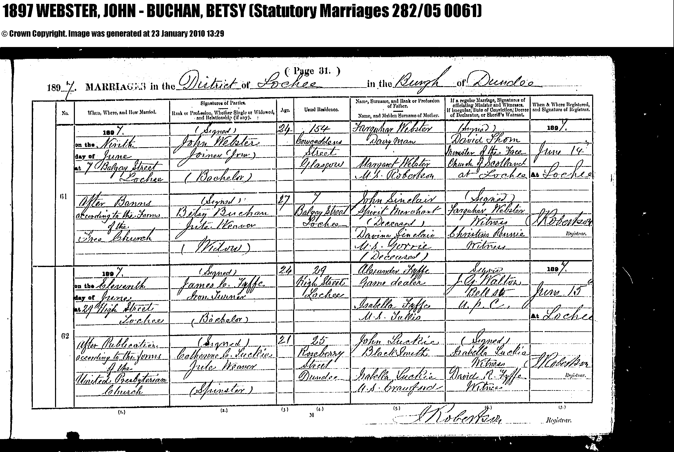 marriage certificate (13391 KB) 1897 John Webster and Betsy (Sinclair) Buchan in Lochee, Dundee John Webster & Betsy Sinclair Marriage 1897 murrayweb20 added this on 25 Jan 2010 (Click on Picture to View Full Size) picture
