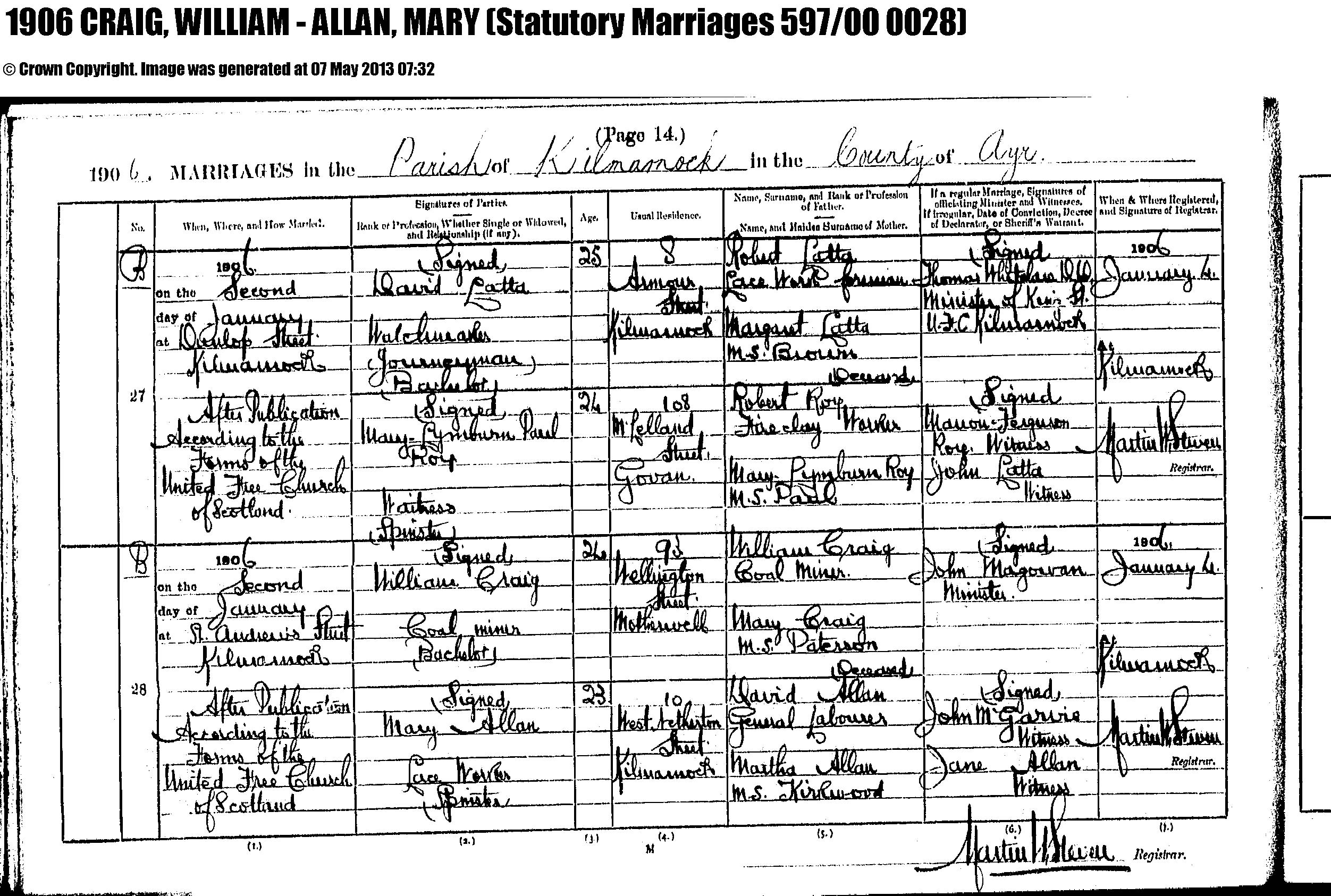William Craig and Mary Allan marriage record in Kilmarnock (12368 KB) 2 January 1906 1906 MARRIAGES in the Parish of Kilmarnock in the County of Ayr, Scotland; William Craig and Mary Allan (1906 Statutory Marriages 597/00 0028) (Click on Picture to View Full Size) picture