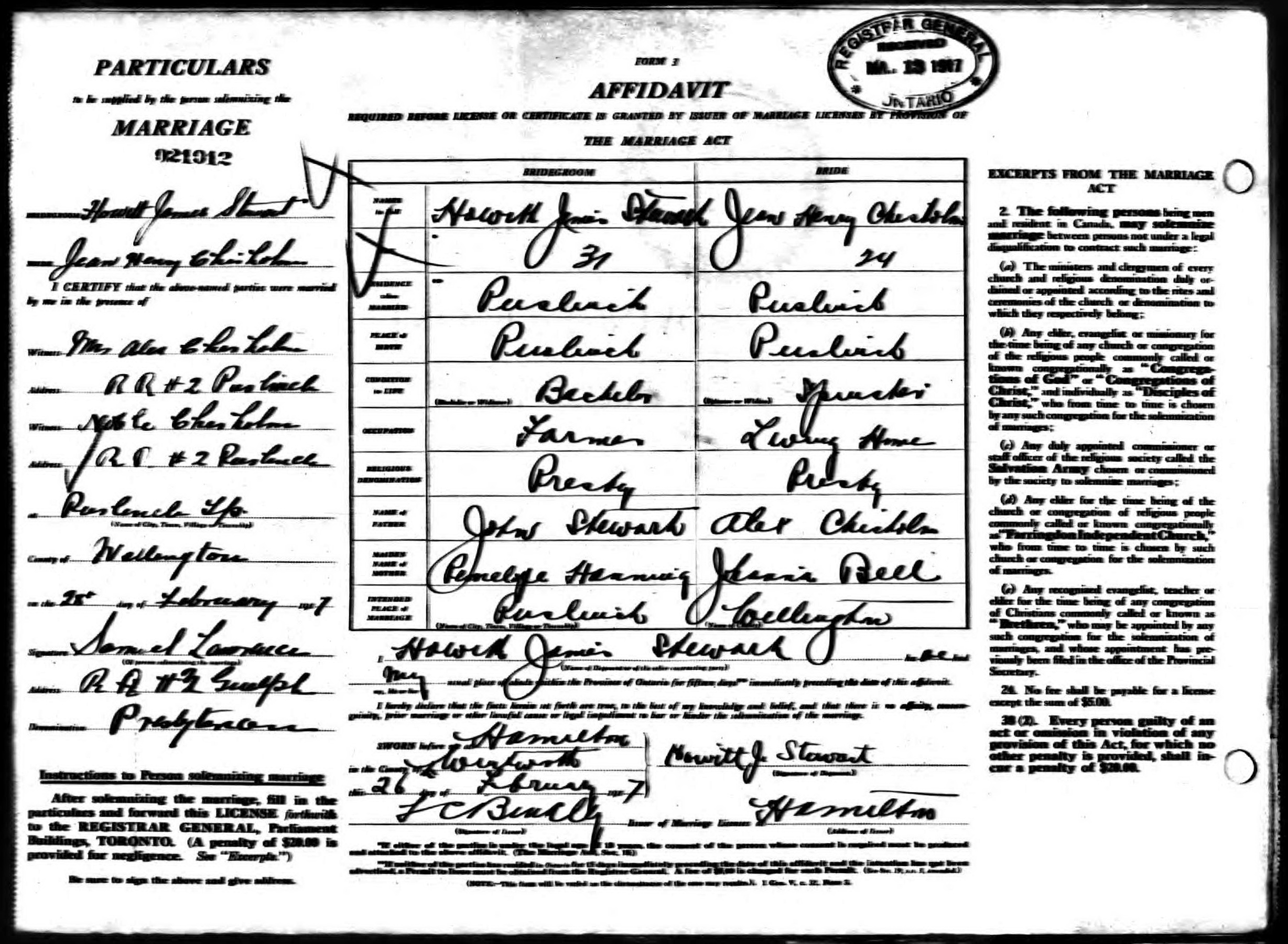 Howitt James Stewart and Jean Mary Chisholm marriage record in Puslinch (4320 KB) 28 February 1917 Particulars to be supplied by the person solemnizing the MARRIAGE. AFFIDAVIT required before license or certificate is granted by issue of marriage licenses by provision of The Marriage Act. Puslinch Township, Wellington County, Ontario, Canada. (Click on Picture to View Full Size) picture