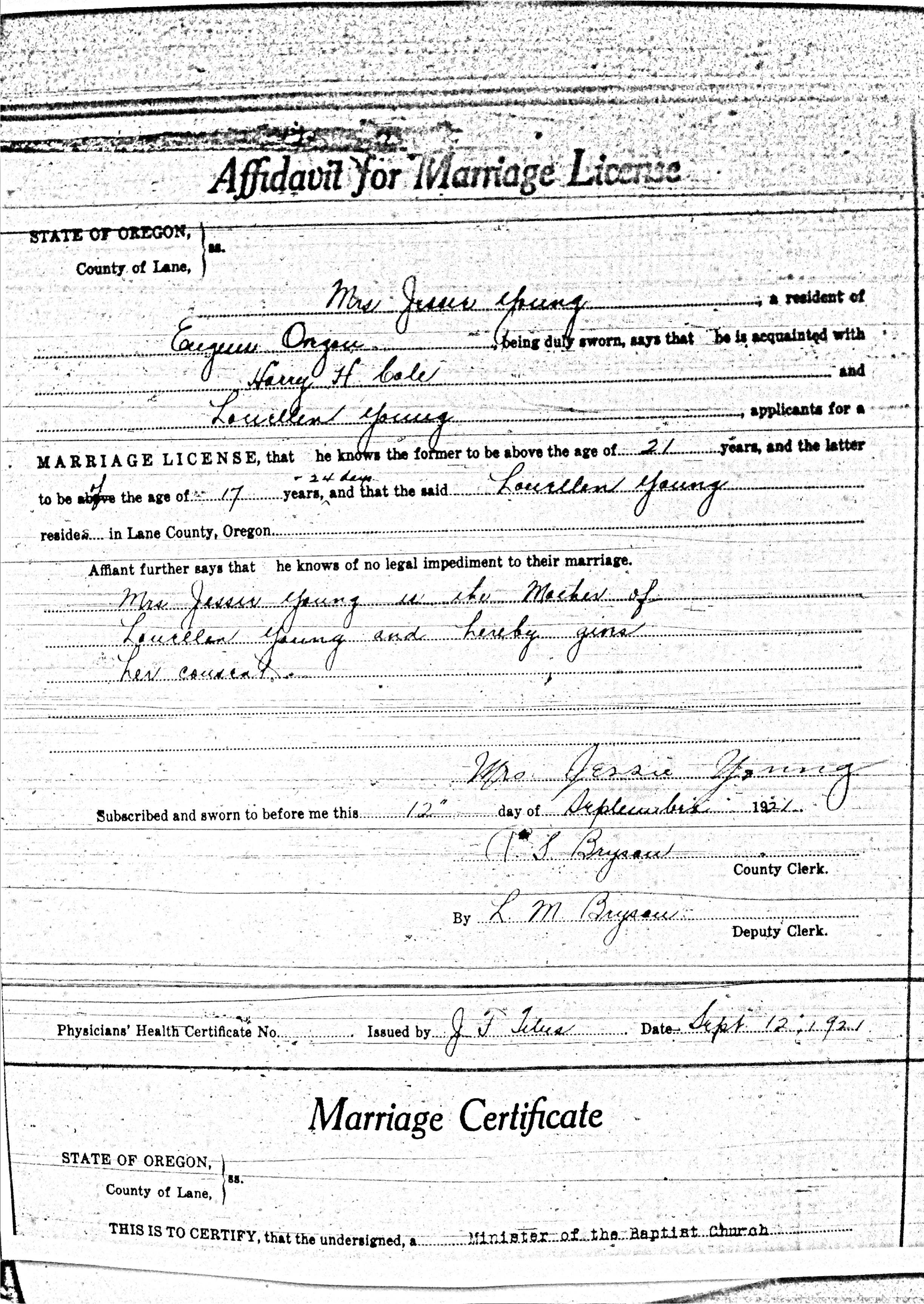 Harry H. Cole and Louellen Young affidavit for marriage license in Lane County, Oregon (24750 KB) 12 September 1921 STATE OF OREGON, County of Lane. Affidavit for Marriage License (and mother's consent for Louellen to marry at age 17). (Click on Picture to View Full Size) picture