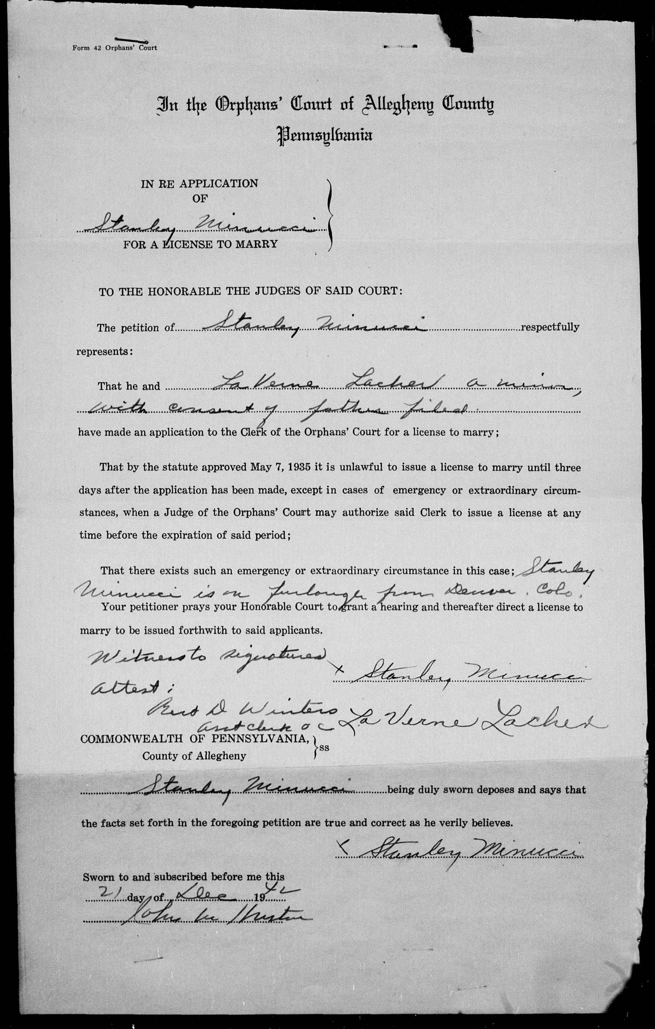 Stanley Minucci and LaVerne Lacher — Marriage Application (p3 of 4) (6868 KB) 21 December 1942 1942. Orphans' Court of Allegheny County, Commonwealth of Pennsylvania. Marriage Application (p3 of 4) — Petition to waive the 3-day waiting period before the issuance of a marriage license based on the exception for emergency or extraordinary circumstances (groom is on furlough from Denver, Colorado) (Click on Picture to View Full Size) picture
