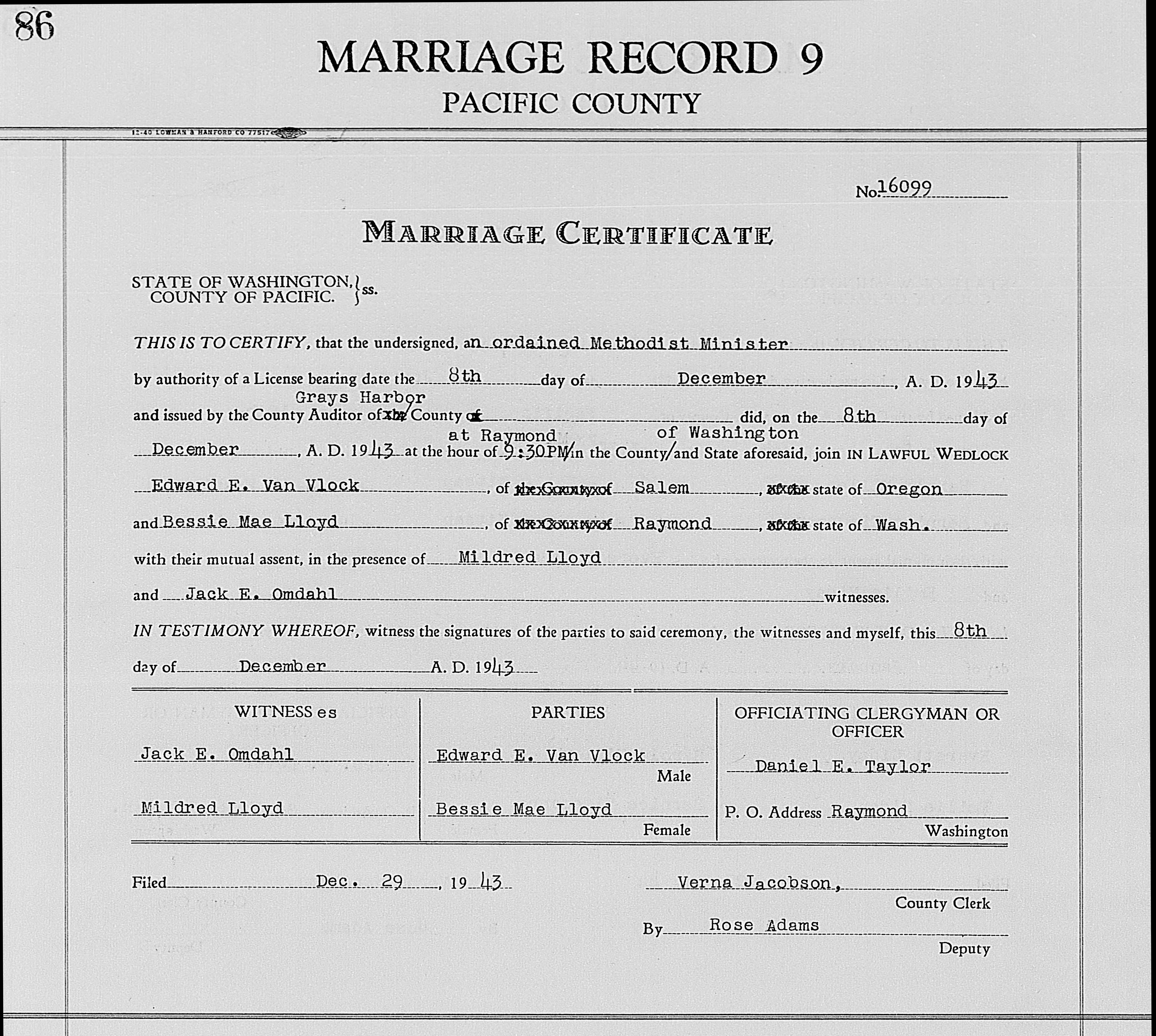 Edward E. Van Vlock and Bessie Mae Lloyd marriage record in Raymond, Washington (62184 KB) 8 December 1943 STATE OF WASHINGTON, County of Pacific. Marriage Certificate. (Original) (Click on Picture to View Full Size) picture