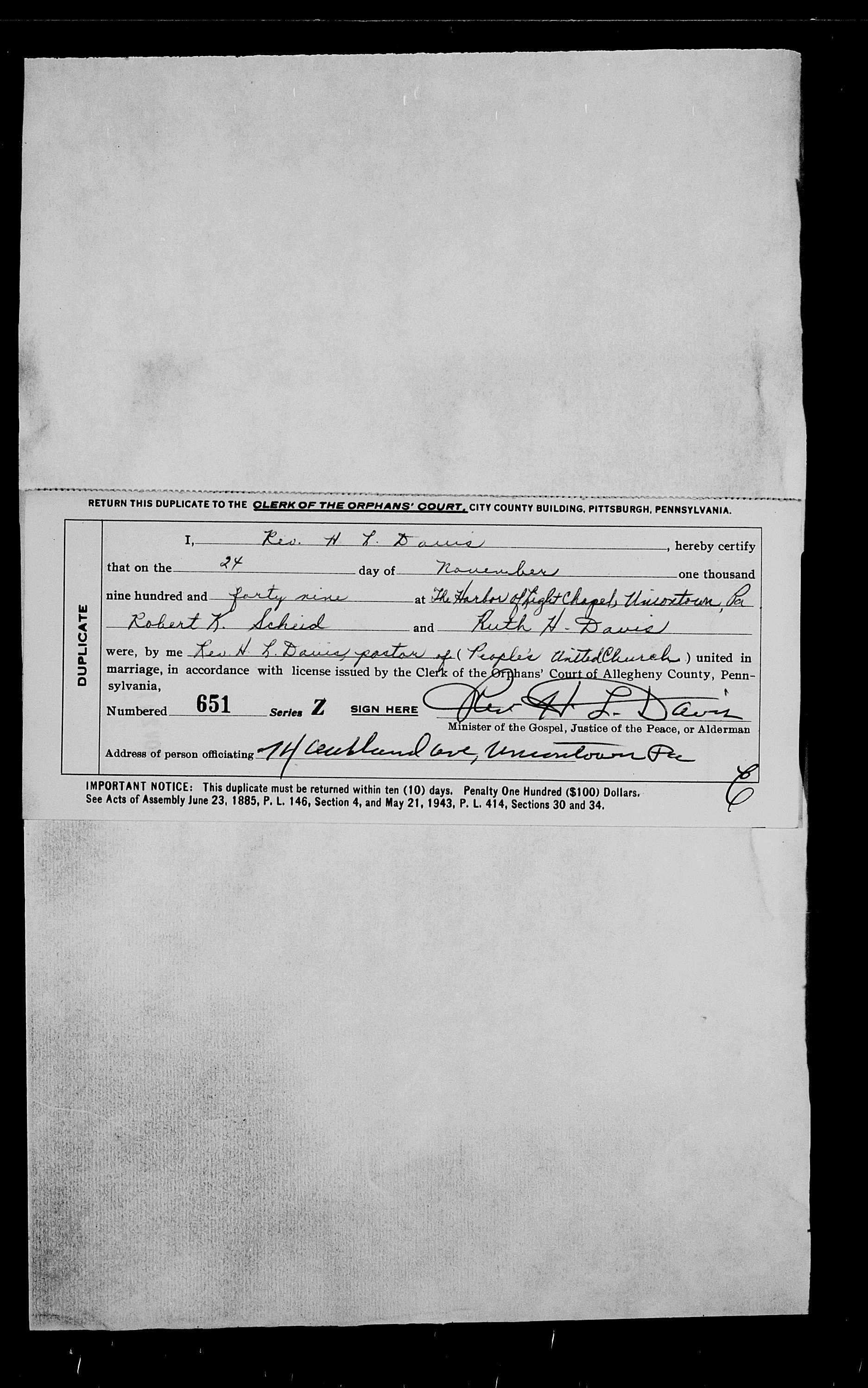 Robert K. Scheid and Ruth H. Davis duplicate marriage certificate in Uniontown, PA (5475 KB) 24 November 1949 1949. Commonwealth of Pennsylvania, Orphans' Court of Allegheny County. Duplicate Marriage Certificate. (Click on Picture to View Full Size) picture