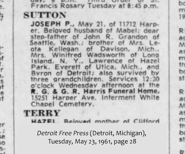 Joseph P. Sutton death notice (1033 KB) 23 May 1961 from page 28 of the Detroit Free Press (Detroit, Michigan) (Click on Picture to View Full Size) picture