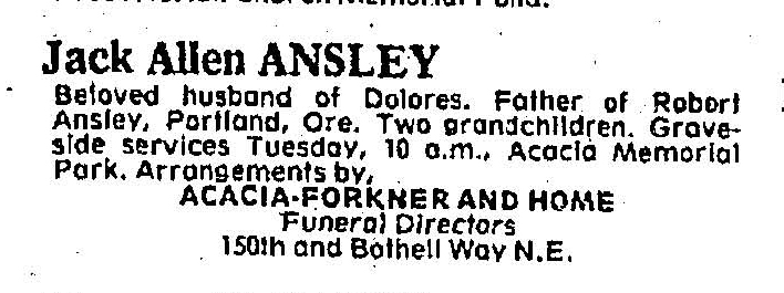 Jack Allen Ansley death notice (549 KB) 5 January 1981 death notice from the Seattle Times (Seattle, Washington), Monday, 05 January 1981, page C15 (Click on Picture to View Full Size) picture