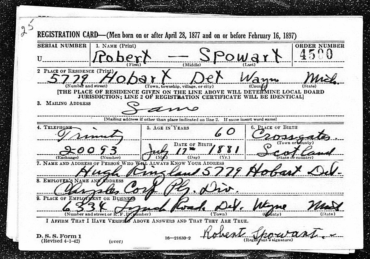 Robert Spowart b1881 WW2 draft registration card (front) (1143 KB) 24 April 1942 Robert Spowart, b. 17 July 1881 — WW2 draft registration card (front) (Click on Picture to View Full Size) picture