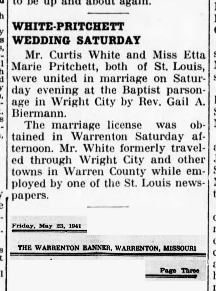 White-Pritchett Wedding Saturday (1871 KB) 23 May 1941 from page 3 of The Warrenton Banner (Warrenton, Missouri) on Friday, 23 May 1941 (Click on Picture to View Full Size) picture